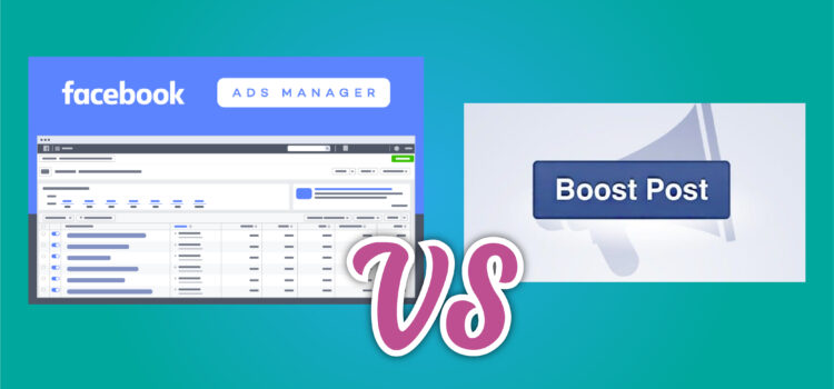 速推帖子 (Boost Post) 与 Facebook 广告管理平台 (Ads Manager) 之间的差别